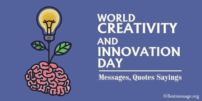 World Creativity and Innovation Day Messages, Quotes Sayings