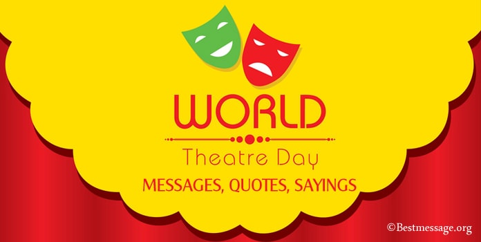 World Theatre Day Wishes Messages Status, Quotes Sayings