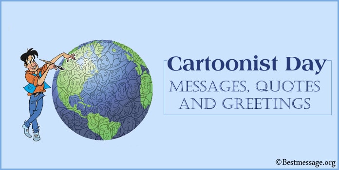 Cartoonist Day Messages, Cartoonist Quotes and Sayings