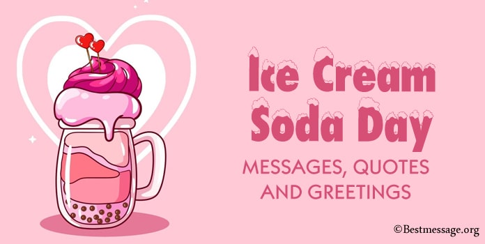 Happy Ice Cream Soda Day Messages Sayings, Quotes