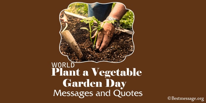 World Plant a Vegetable Garden Day Messages Quotes