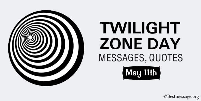 Twilight Zone Day Messages, Greetings, Twilight Zone Quotes