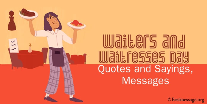 Waiters and Waitresses Day Quotes Sayings, Messages