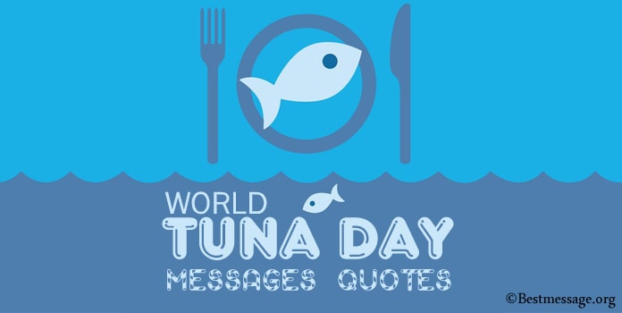 World Tuna Day Messages, Tuna Quotes