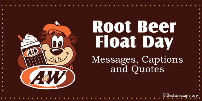 Root Beer Float Day Messages, Captions, Quotes