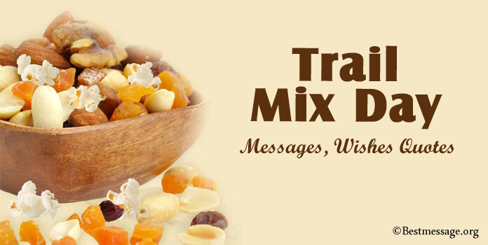 Trail Mix Day Wishes Messages, Trail Mix Quotes, Sayings