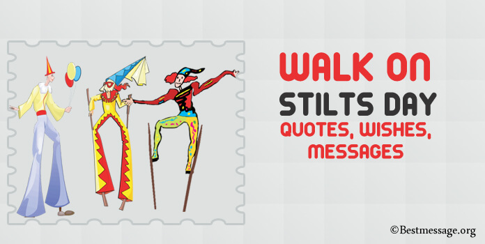National walk on stilts day messages, wishes, quotes