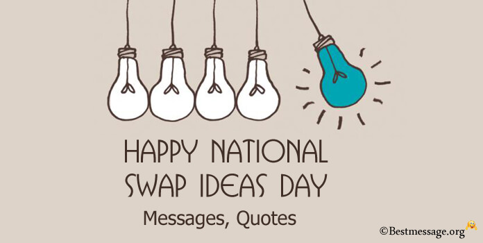 Happy National Swap Ideas Day Messages, Quotes
