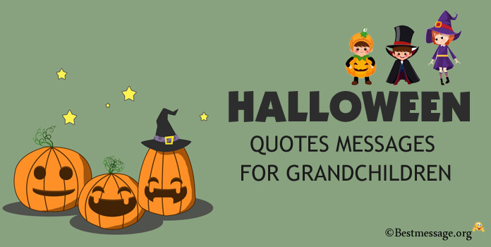 Halloween Quotes Messages for Grandchildren/ Grandkids