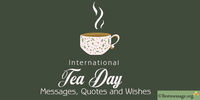 Happy Tea Day Quotes, Chai Messages Wishes Images