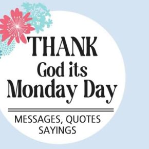 Thank god its Monday Day Messages Quotes Sayings