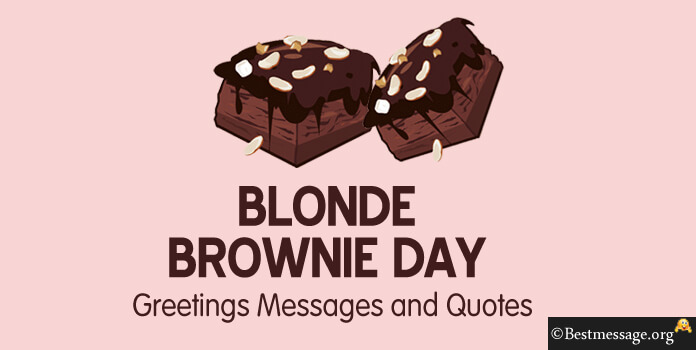Blonde Brownie Day wishes images, Messages Quotes