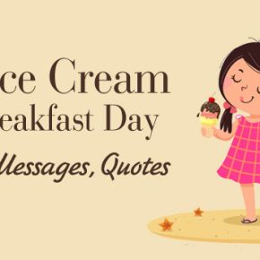 Eat Ice Cream for Breakfast Day Wishes Images Messages