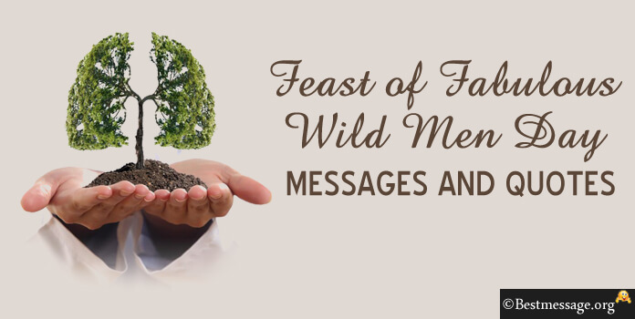 Happy Feast of Fabulous Wild Men Day Messages Quotes