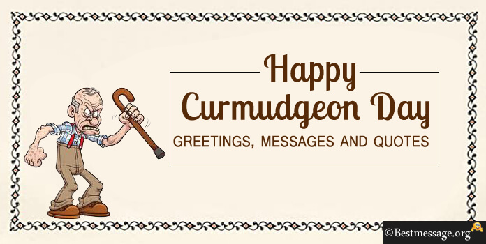 Happy Curmudgeon Day Wishes Images, Messages Quotes