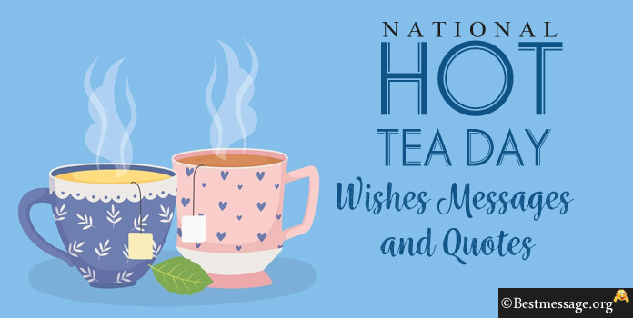 Happy Hot Tea Day Wishes Quotes Images