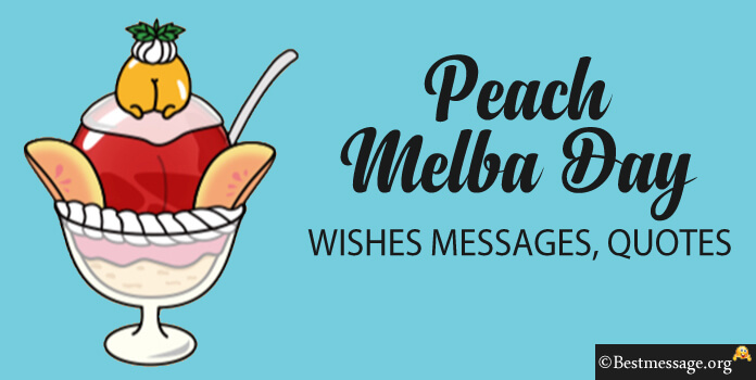 Happy Peach Melba Day Wishes Messages Quotes Images