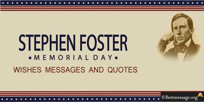 Stephen Foster Memorial Day Wishes Images Messages