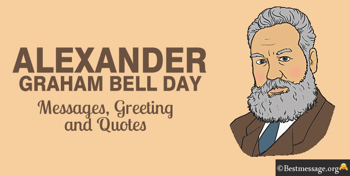 Alexander Graham Bell Day Messages Quotes