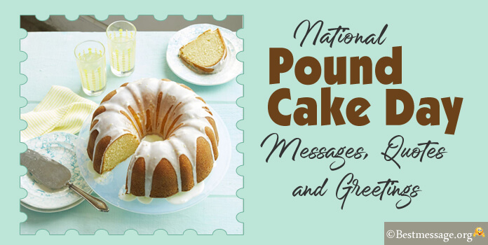 National Pound Cake Day Messages Wishes Quotes