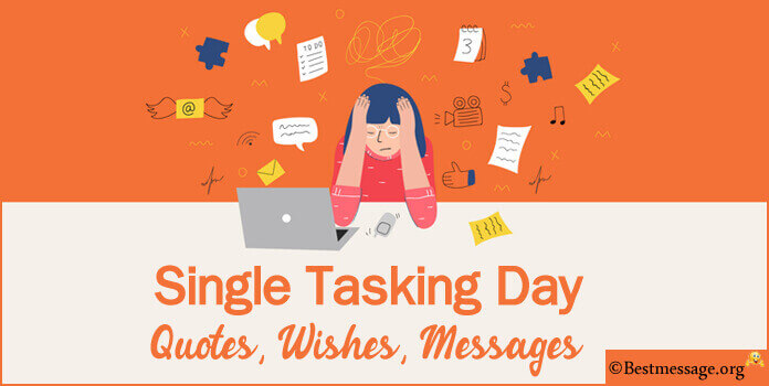 Single Tasking Day Messages Quotes Images