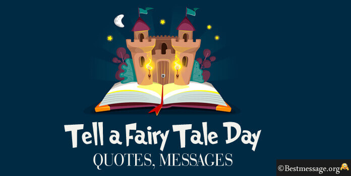 Tell a Fairy Tale Day Messages, Quotes