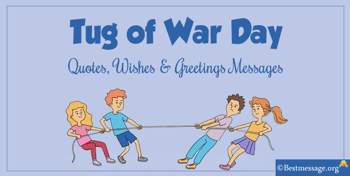Tug of War Day Quotes, Wishes Messages