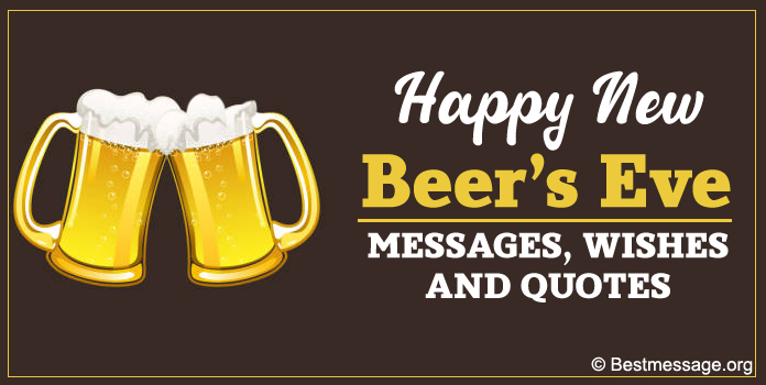 Happy New Beer’s Eve Messages, Wishes Images
