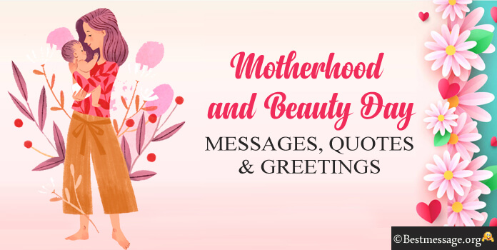 Motherhood and Beauty Day Wishes Messages Quotes