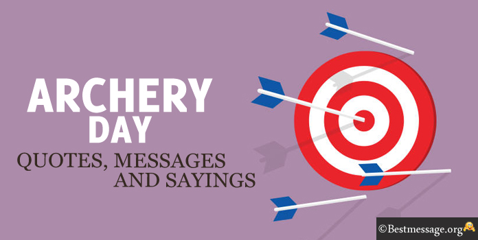 Archery Day Messages, Archery Sayings Quotes