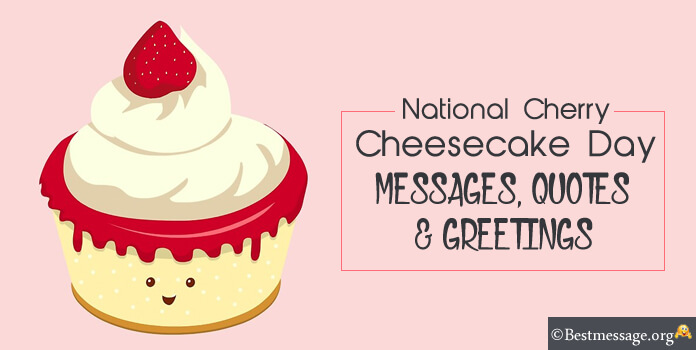 Cherry Cheesecake Day Greetings Messages Quotes