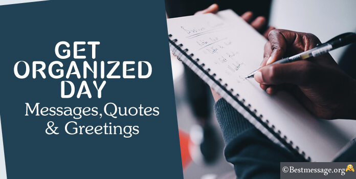 Get Organized Day Messages Quotes