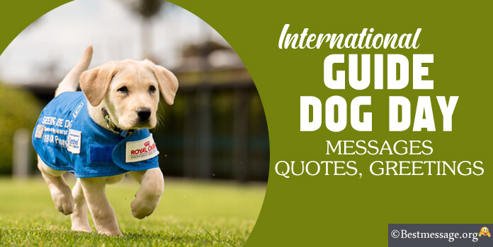 Guide Dog Day Wishes Messages, Dog Quotes