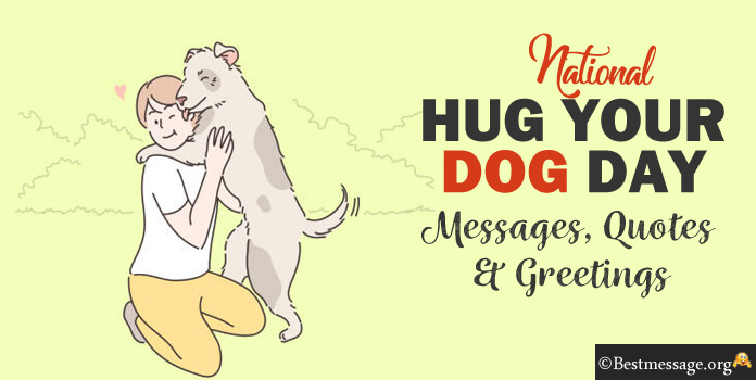 Happy Hug your Dog Day Messages, Quotes