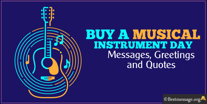 Buy a Musical Instrument Day Messages, Quotes