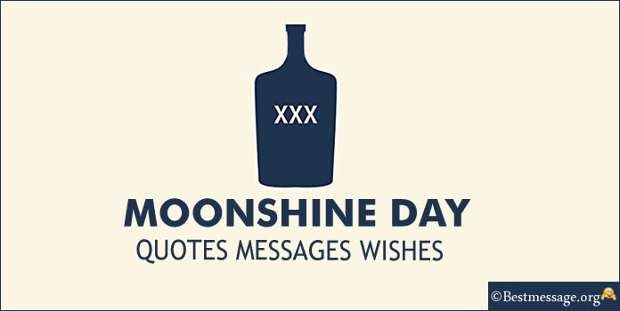 Moonshine Day Wishes Messages, Moonshine Quotes
