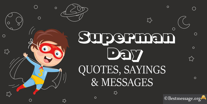 Superman Day Messages, Superman Quotes