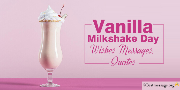 Vanilla Milkshake Day Messages, Quotes