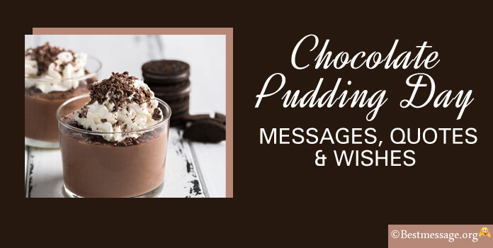 Chocolate Pudding Day Messages Quotes