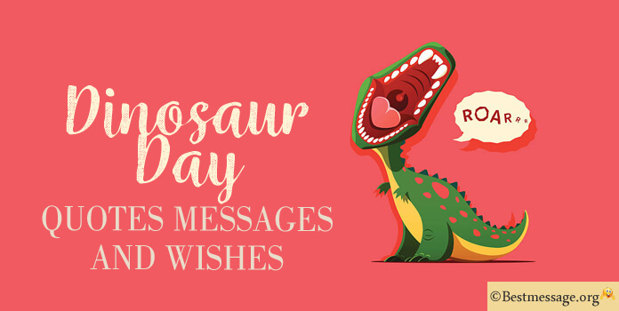 Dinosaur Day Messages Quotes Sayings