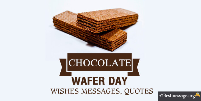 Chocolate Wafer Day Messages, Quotes