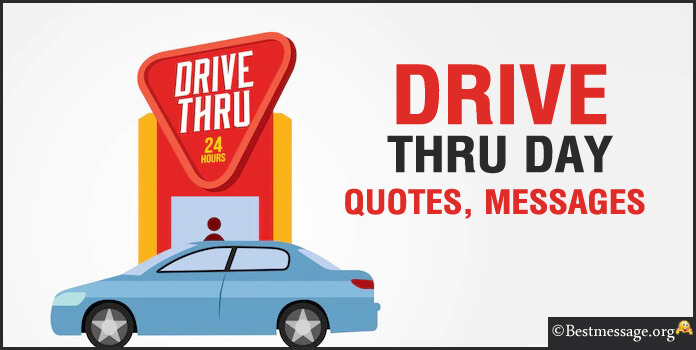 Drive-Thru Day Messages, Drive Quotes