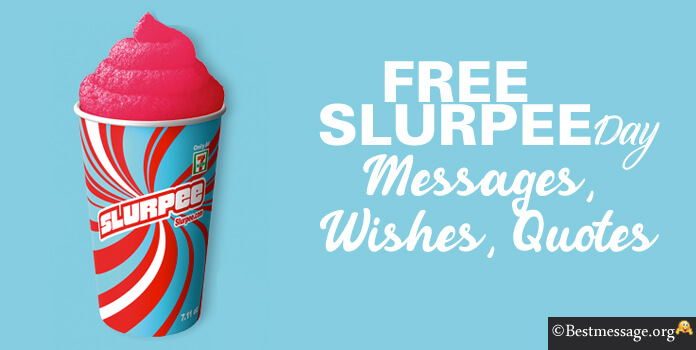 7 Slurpee Day Wishes Messages, Free Slurpee Quotes