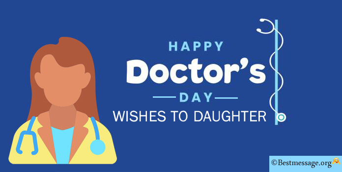 Happy Doctors Day wishes to daughter