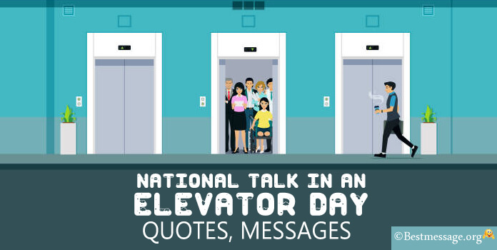 Talk in An Elevator Day Messages, Elevator Quotes