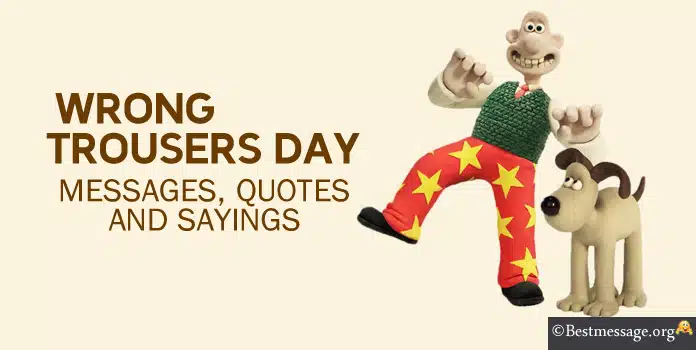 Wrong Trousers Day Messages Quotes images