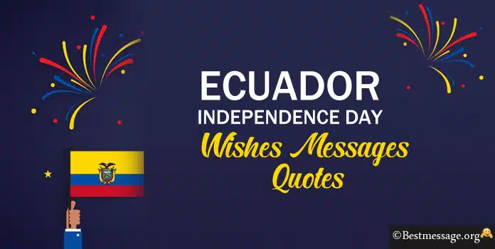 Ecuador Independence Day 2022 Wishes Messages, Quotes