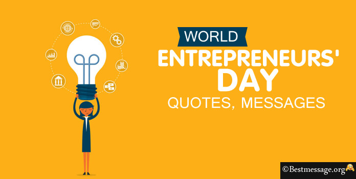 World Entrepreneurs' Day Inspirational Quotes, Messages