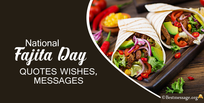 National Fajita Day Wishes, Quotes, Messages
