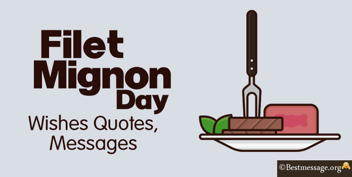 Filet Mignon Day Wishes, Messages, Quotes Sayings